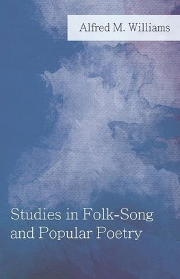 Studies in Folk-Song and Popular Poetry