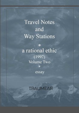 Travel Notes and Way Stations  - A Rational Ethic, Vol II