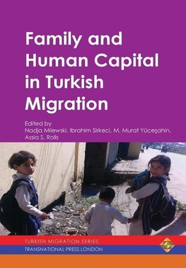 Family and Human Capital in Turkish Migration