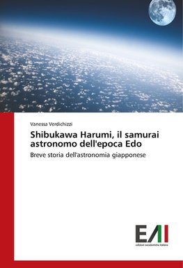 Shibukawa Harumi, il samurai astronomo dell'epoca Edo