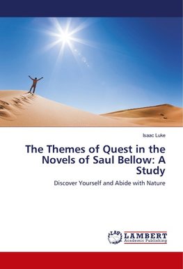 The Themes of Quest in the Novels of Saul Bellow: A Study