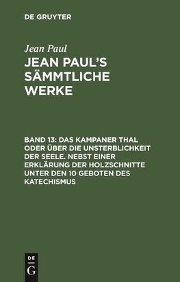 Das Kampaner Thal oder über die Unsterblichkeit der Seele. Nebst einer Erklärung der Holzschnitte unter den 10 Geboten des Katechismus