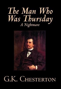 The Man Who Was Thursday by G. K. Chesterton, Fiction, Classics