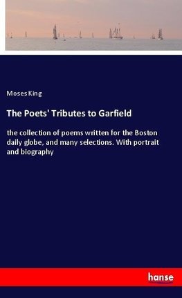 The Poets' Tributes to Garfield