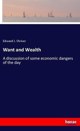 Want and Wealth