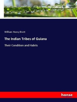 The Indian Tribes of Guiana