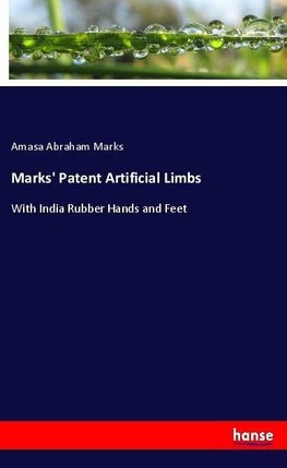 Marks' Patent Artificial Limbs