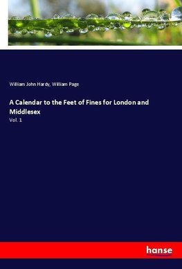 A Calendar to the Feet of Fines for London and Middlesex