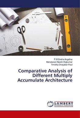 Comparative Analysis of Different Multiply Accumulate Architecture