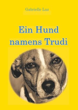 Ein Hund namens Trudi