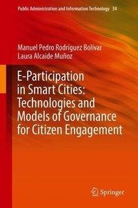 E-Participation in Smart Cities: Technologies and Models of Governance for Citizen Engagement