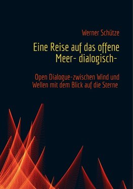 Eine Reise auf das offene Meer- dialogisch-