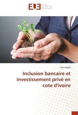 Inclusion bancaire et investissement privé en cote d'ivoire