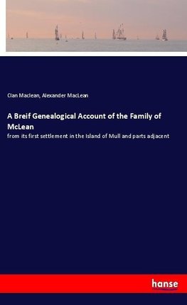 A Breif Genealogical Account of the Family of McLean