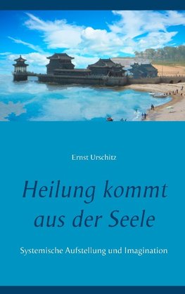 Heilung kommt aus der Seele