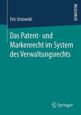 Das Patent- und Markenrecht im System des Verwaltungsrechts