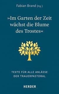 "Im Garten der Zeit wächst die Blume des Trostes"