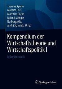 Kompendium der Wirtschaftstheorie und Wirtschaftspolitik I