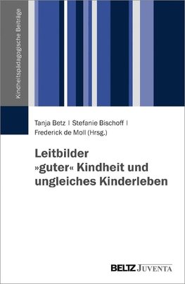 Leitbilder »guter« Kindheit und ungleiches Kinderleben