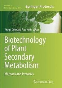 Biotechnology of Plant Secondary Metabolism