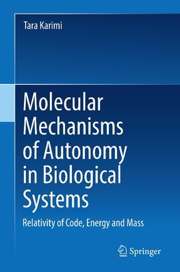 Molecular Mechanisms of Autonomy in Biological Systems