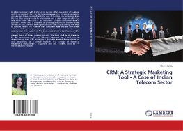 CRM: A Strategic Marketing Tool - A Case of Indian Telecom Sector