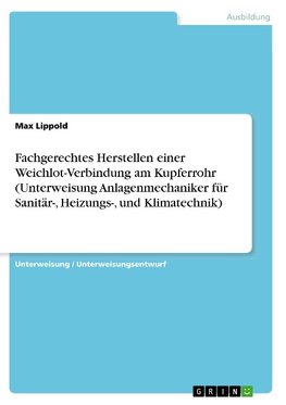 Fachgerechtes Herstellen einer Weichlot-Verbindung am Kupferrohr (Unterweisung Anlagenmechaniker für Sanitär-, Heizungs-, und Klimatechnik)