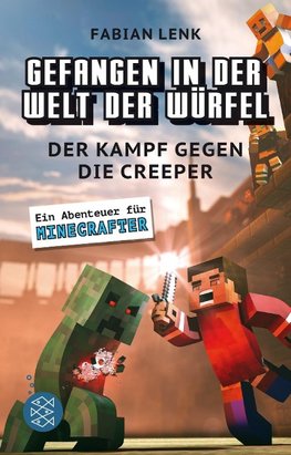 Gefangen in der Welt der Würfel. Der Kampf gegen die Creeper.