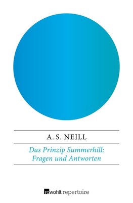 Neill, A: Prinzip Summerhill: Fragen und Antworten