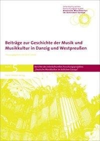 Beiträge zur Geschichte der Musik und Musikkultur in Danzig und Westpreußen