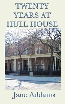 Twenty Years at Hull House