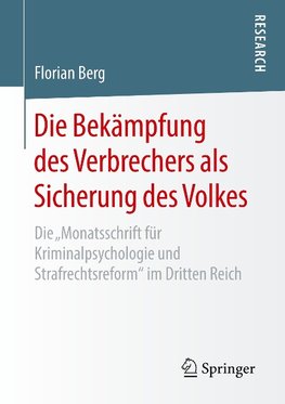 Die Bekämpfung des Verbrechers als Sicherung des Volkes