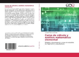 Curso de cálculo y análisis matemático elemental