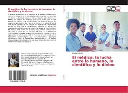 El médico: la lucha entre lo humano, lo científico y lo divino