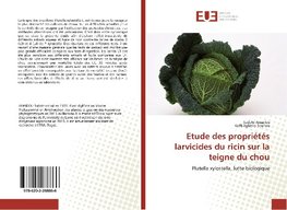 Etude des propriétés larvicides du ricin sur la teigne du chou