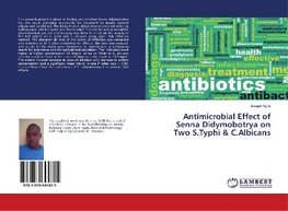 Antimicrobial Effect of Senna Didymobotrya on Two S.Typhi & C.Albicans