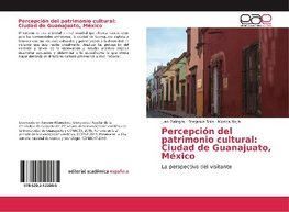 Percepción del patrimonio cultural: Ciudad de Guanajuato, México