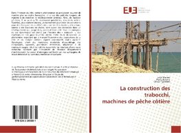 La construction des trabocchi, machines de pêche côtière