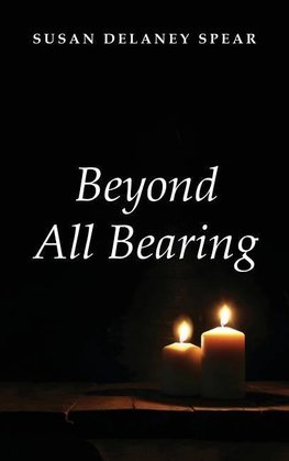 Beyond All Bearing