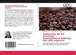 Valoración de los servicios ecosistémicos hídricos del café orgánico