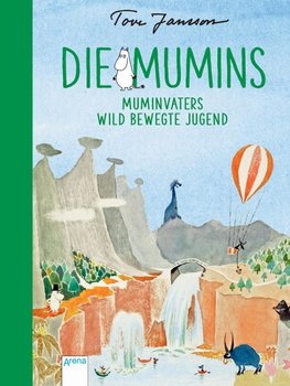 Die Mumins (4). Muminvaters wild bewegte Jugend