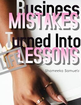 Business Mistakes Turned into Life Lessons