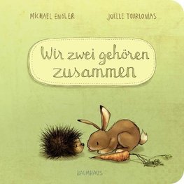 Wir zwei gehören zusammen 01 (Pappbilderbuch)