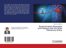 Proximal Aortic Dissection with Rupture into the Main Pulmonary Artery