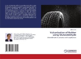 Vulcanization of Rubber using Glutaraldehyde