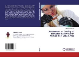 Assessment of Quality of Harveted Rainwater in Kumasi Peri-urban Area