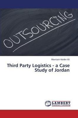 Third Party Logistics - a Case Study of Jordan