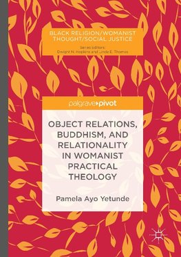 Object Relations, Buddhism, and Relationality in Womanist Practical Theology