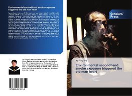 Environmental secondhand smoke exposure triggered the old man heart