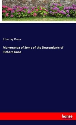 Memoranda of Some of the Descendants of Richard Dana